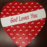 God Loves You! Valentine’s Weekend